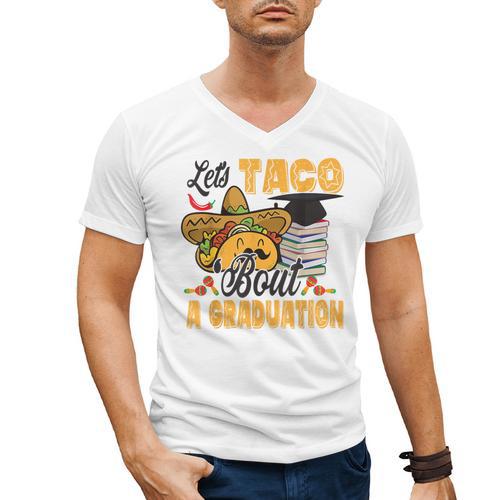 Let's Taco Bout A Graduation Graduation Party Men's V-Neck T-Shirt - Best Gift Smart