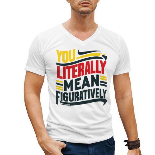 You Literally Mean Figuratively Grammar Teacher Book Writers Men's V-Neck T-Shirt - Bookorys