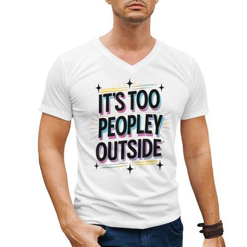 Too Peopley Outside Introvert Quote Men's V-Neck T-Shirt - Raresse