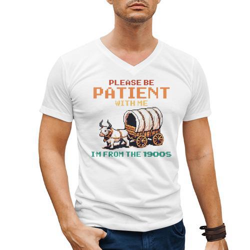Please Be Patient With Me Cause I'm From The 1900s Men's V-Neck T-Shirt - Figerry