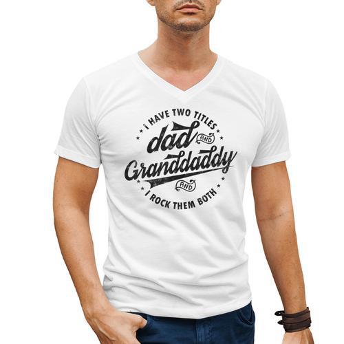 Saying Grandpa I Have Two Titles Dad & Granddaddy Men's V-Neck T-Shirt - Father's Day Fun