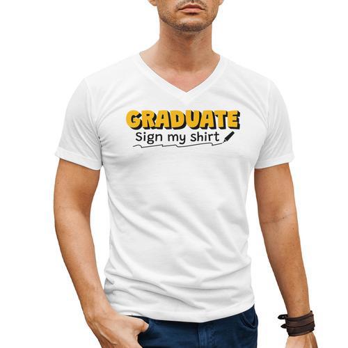 Sign My Shirt Graduate I Sign Sign School Graduation Men's V-Neck T-Shirt - Best Gift Smart