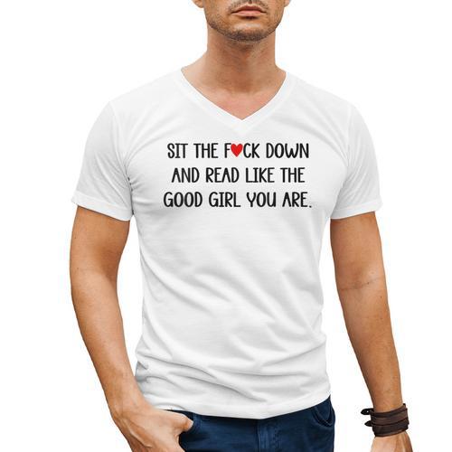 Sit The Fuck Down And Read Good Girl Spicy Books Smut Reader Men's V-Neck T-Shirt - Bookorys