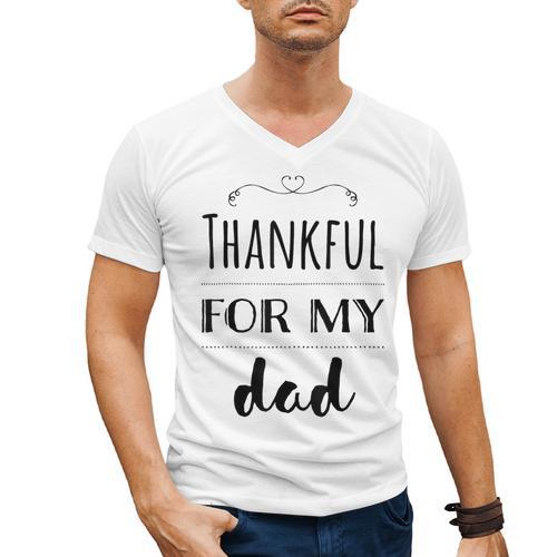 Thankful For My Dad Men's V-Neck T-Shirt - Father's Day Fun
