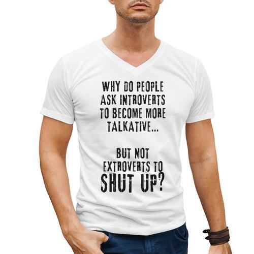 Why Do People Ask Introverts To Become More Talkative Men's V-Neck T-Shirt - Raresse