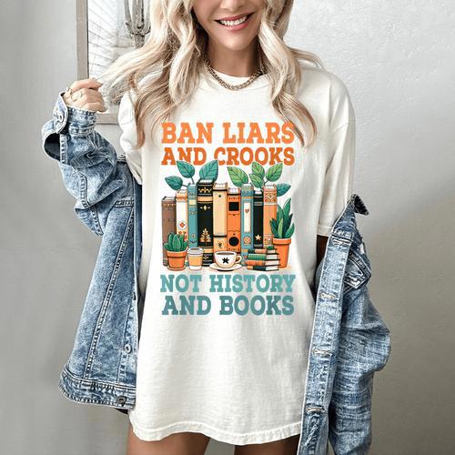 Ban Liars And Crooks Not History And Books Bookworm Library Women's Comfort Colors T-Shirt - Bookorys