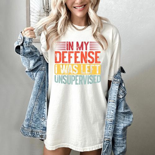 In My Defense i Was Left Unsupervised Introvert Women's Comfort Colors T-Shirt - Raresse