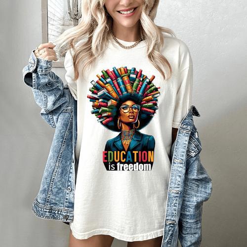 Education Is Freedom History Month Teacher Books Afro For Men Women Women's Comfort Colors T-Shirt - Bookorys DE
