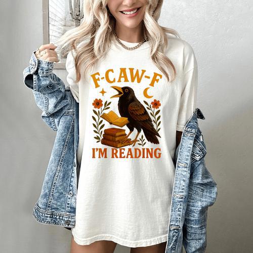 F CAW F Crow I'm Reading Book Lover Fall Women's Comfort Colors T-Shirt - Bookorys