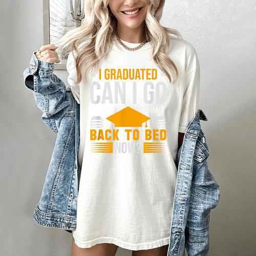 I Graduated Can I Go Back To Bed Now Graduation College Women's Comfort Colors T-Shirt - Best Gift Smart