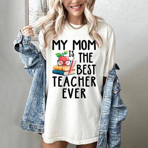 My Mom Is The Best Teacher Ever Apple Books School Mother Women's Comfort Colors T-Shirt - Bookorys