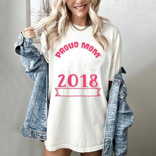 Proud Mom Of A Class 2018 Graduate Graduation T-Shirt Women's Comfort Colors T-Shirt - Best Gift Smart