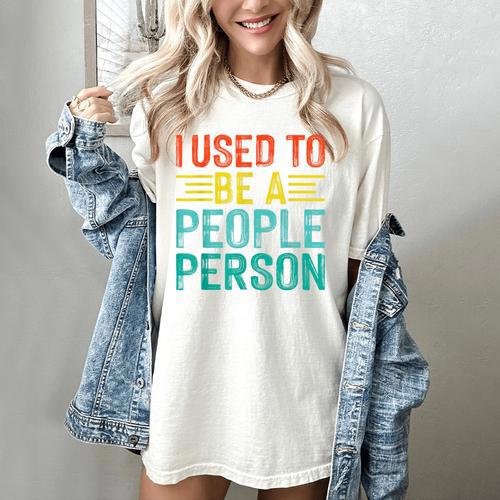 I Used To Be A People Person I Introvert Women's Comfort Colors T-Shirt - Raresse