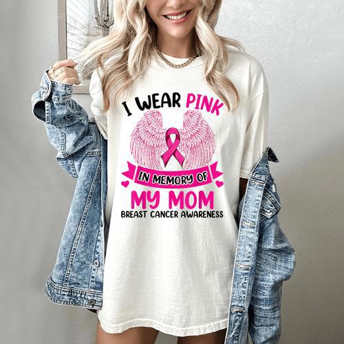 Breast Cancer Wings Shirt I Wear Pink In Memory Of My Mom Women's Comfort Colors T-Shirt - Easessy