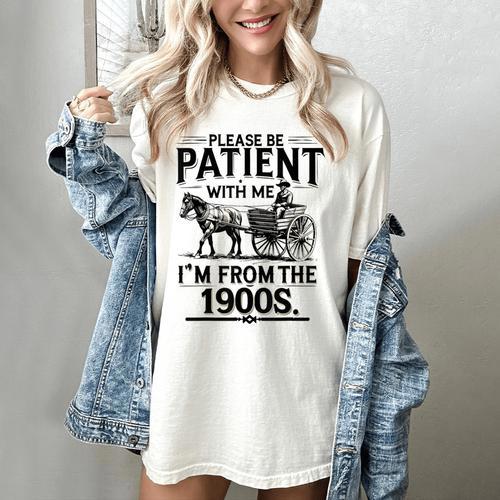 Funny Fathers Day Funny Please Be Patient I'm From The 1900s Women's Comfort Colors T-Shirt - Figerry