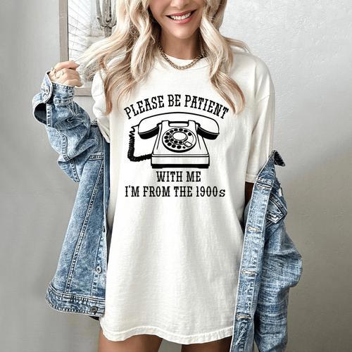 Funny Slogan Patient I'm From The 1900s Women's Comfort Colors T-Shirt - Figerry