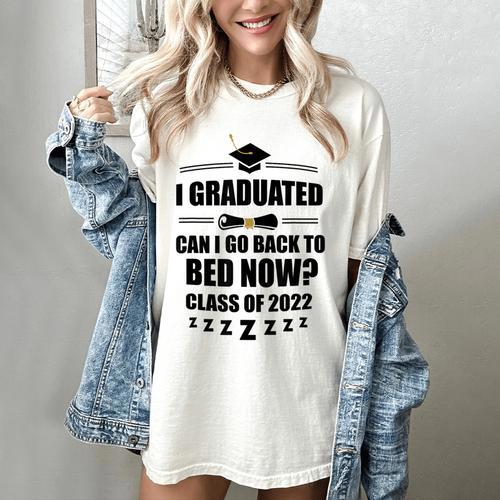 I Graduated Can I Go Back To Bed Class Of 2022 Graduation Women's Comfort Colors T-Shirt - Best Gift Smart