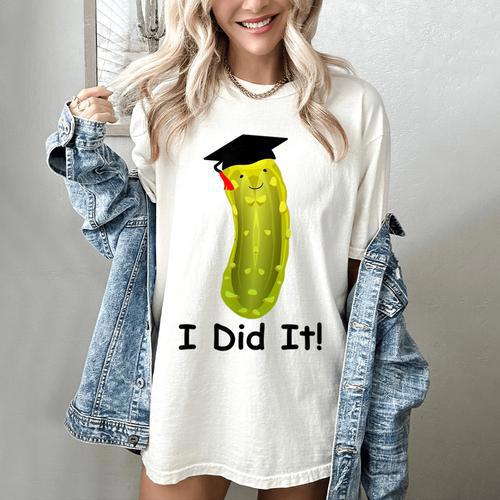 Graduation Cap Wearing Big Dill Pickle I Did It Graduate Fun Women's Comfort Colors T-Shirt - Best Gift Smart