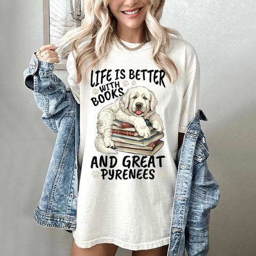 Great Pyrenees Dog Breed Life Is Better With Books And Great Women's Comfort Colors T-Shirt - Bookorys