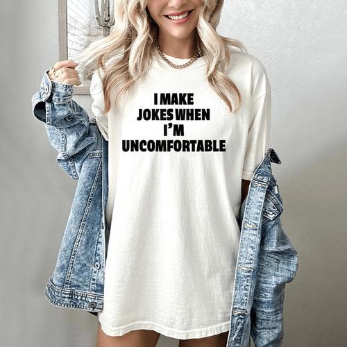 I Make Jokes When Im Uncomfortable Sarcastic Introvert Women's Comfort Colors T-Shirt - Raresse