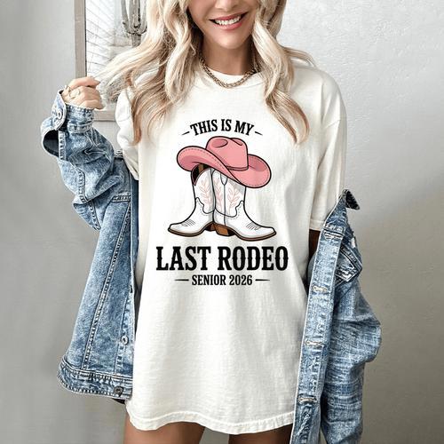 This Is My Last Rodeo Senior 2026 Cowgirl Graduation Women's Comfort Colors T-Shirt - Best Gift Smart