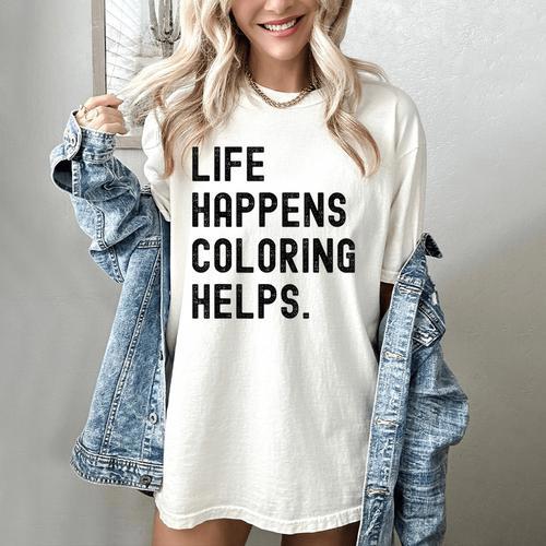 Life Happens Coloring Helps Life Happens Coloring Book Lover Women's Comfort Colors T-Shirt - Bookorys DE