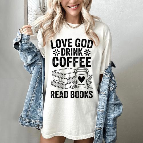 Love God Drink Coffee Read Books For Book Lovers Women's Comfort Colors T-Shirt - Bookorys