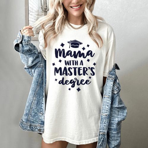 Mama With A Masters Degree Graduation Ceremony Mom Women's Comfort Colors T-Shirt - Best Gift Smart