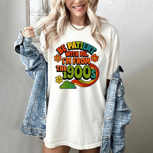 Be Patient With Me I'm From The 1900s Millennial Gen X Premium Women's Comfort Colors T-Shirt - Figerry