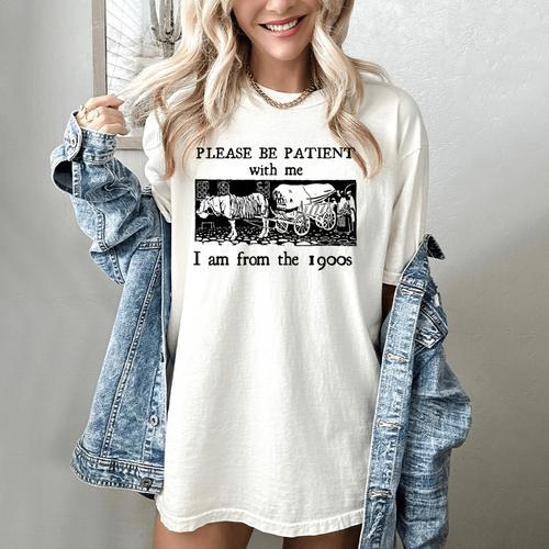 Please Be Patient With Me I'm From The 1900s Vintage Drowing Women's Comfort Colors T-Shirt - Figerry