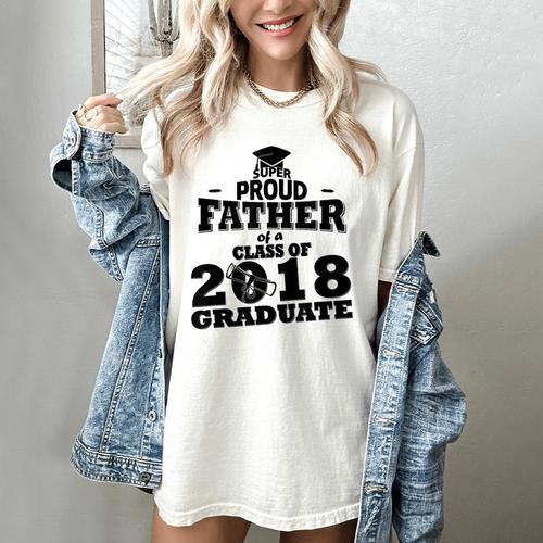 Proud Father Of A Class Of 2018 Graduate Tee Graduation Z1 Women's Comfort Colors T-Shirt - Best Gift Smart