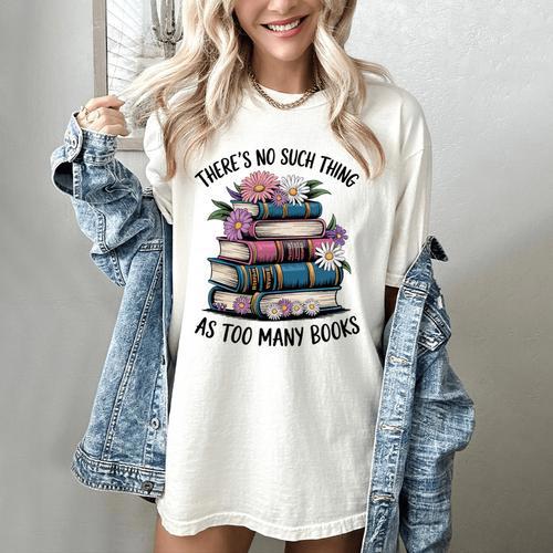 There Is No Such Thing As Too Many Books Lover Women Kids Women's Comfort Colors T-Shirt - Bookorys AU