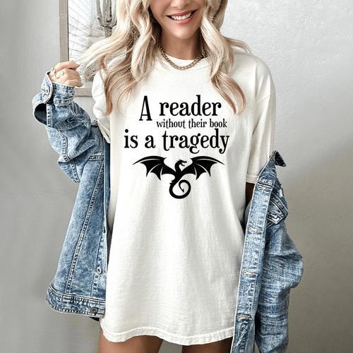 A Reader Without Their Book Is A Tragedy Dragon Rider Women's Comfort Colors T-Shirt - Bookorys