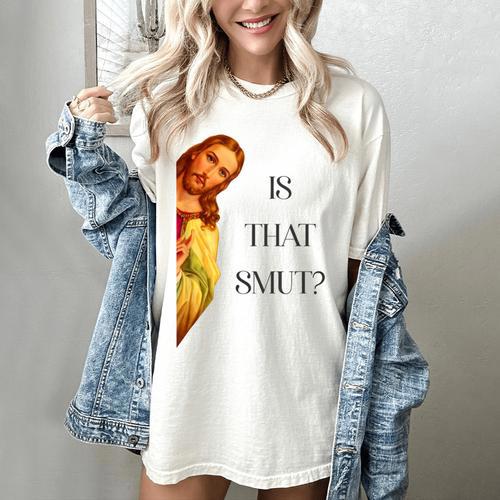 Is That Smut Jesus Book Spicy Smutty Books Women's Comfort Colors T-Shirt - Bookorys UK