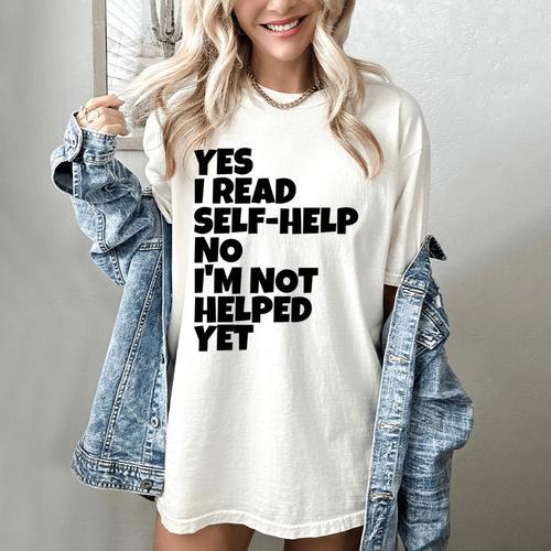 Yes I Read Self-Help No I’m Not Helped Yet Book Lover Women's Comfort Colors T-Shirt - Bookorys CA