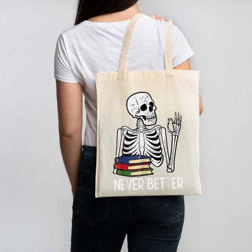 Never Better Skeleton Read Reading Book Librarian Men Women Canvas Tote Bag - Bookorys