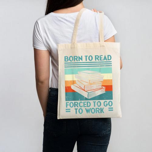 Born To Read Go Work Book Reading Librarian Men Women Canvas Tote Bag - Bookorys