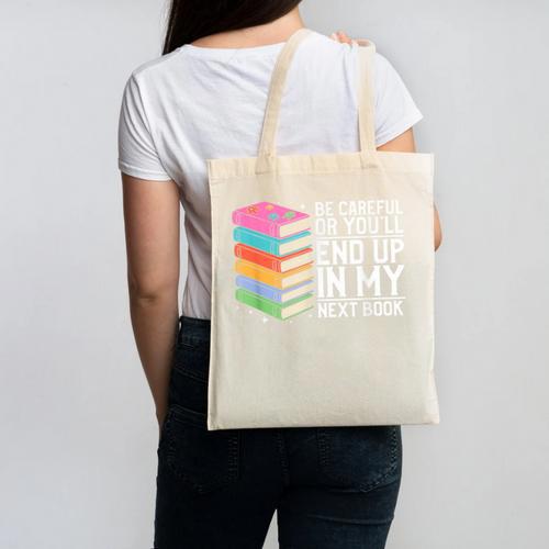 Be Careful Or You'Ll End Up In My Next Book Canvas Tote Bag - Bookorys UK