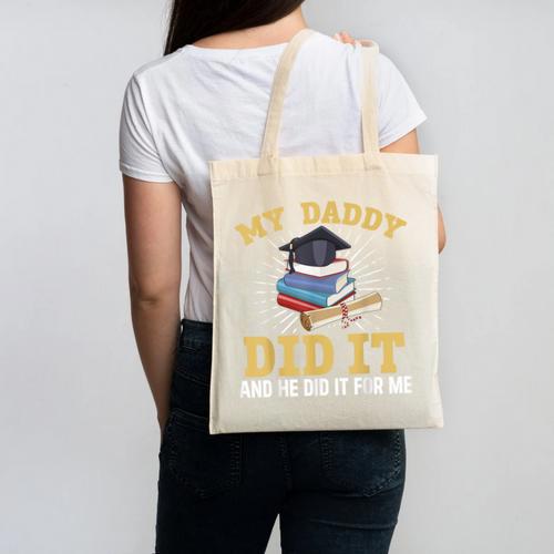 My Dad Did It Graduation My Dad Did It My Daddy Did It Canvas Tote Bag - Best Gift Smart