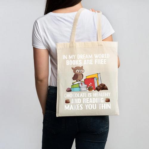In My Dream World Books Are Free Chocolate Is Healthy Book Canvas Tote Bag - Bookorys