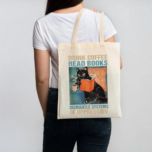 Drink Coffee Read Books Dismantle Systems Of Oppression Cat Canvas Tote Bag - Bookorys DE