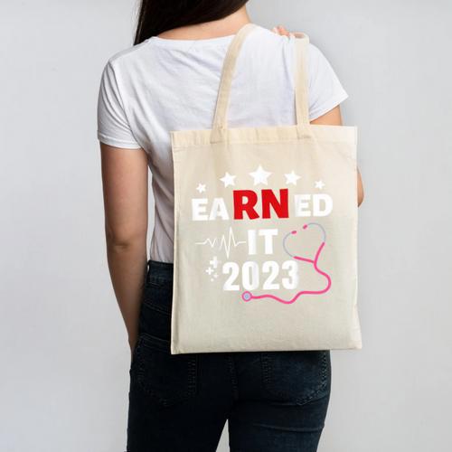 Earned It 2023 For Nurse Graduation Or RN LPN Class Of 2023 Canvas Tote Bag - Best Gift Smart