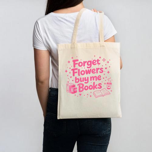 Forget Flowers Buy Me Books Valentines Book Club Bookish Canvas Tote Bag - Bookorys