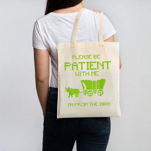 FUNNY Please Be Patient With Me I'm From The 1900s Canvas Tote Bag - Figerry