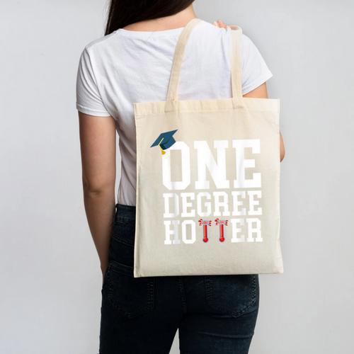 Graduation Shirts 2021 2022 One Degree Hotter Graduate Canvas Tote Bag - Best Gift Smart