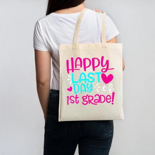 Happy Last Day Of First 1st Grade Teacher Student Graduation Canvas Tote Bag - Best Gift Smart