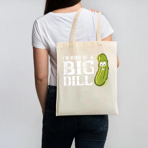 I'm Kind Of a Big Dill Graduation Shirt Canvas Tote Bag - Best Gift Smart