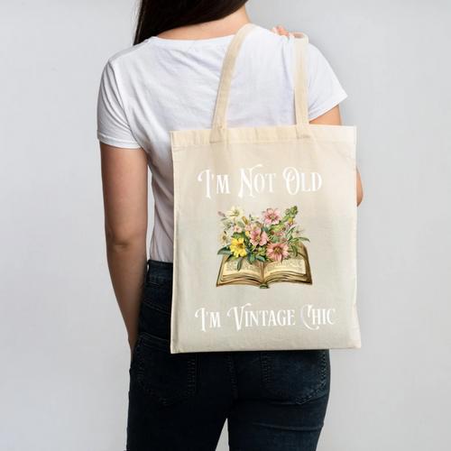 I'm Not Old Women Shirt Vintage Chic Floral Book Canvas Tote Bag - Bookorys