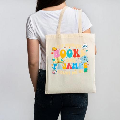 If It Involves Books And Pajamas Count Me In Reading Canvas Tote Bag - Bookorys CA