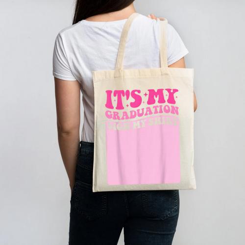 It's My Graduation Sign My Shirt Groovy Girls Graduation Canvas Tote Bag - Best Gift Smart